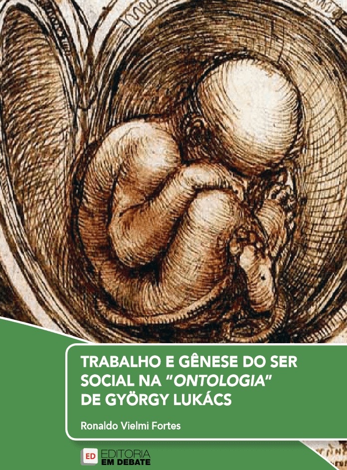 Trabalho e Gênese do Ser Social na “Ontologia” de György Lukács